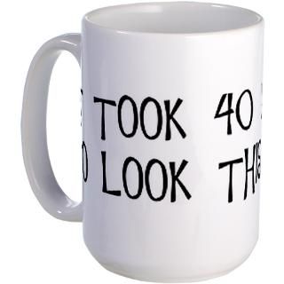 40th birthday, it took 40 years Mug