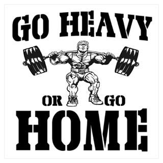 Go Heavy Or Go Home Weightlifting Wall Art Poster