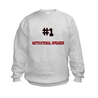 Number 1 MOTIVATIONAL SPEAKER Sweatshirt by hotjobs