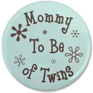 Mommy To Be of Twins   3.5 Button  ITS A BABIES SHOWER   TWINS