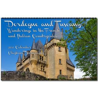 Dordogne & Tuscany 2013 Calendar (17 x 22) for $32.50