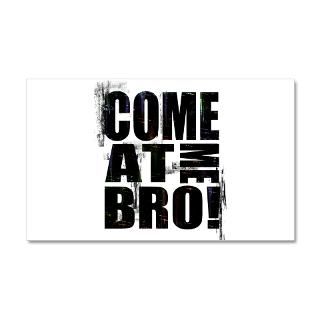 Camb Gifts  Camb Wall Decals  Come At Me Bro 22x14 Wall Peel