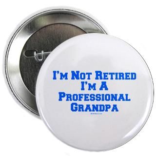 Funny Gifts  Funny Buttons  Professional Grandpa 2.25 Button