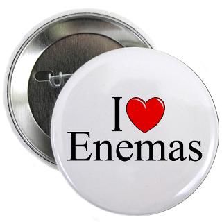 Adult Gifts  Adult Buttons  I Love (Heart) Enemas 2.25 Button