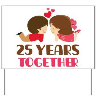 25 Years Together Anniversary Yard Sign for $20.00
