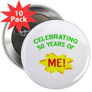 Celebrate My 50th Birthday 2.25 Button (10 pack) by thebirthdayhill