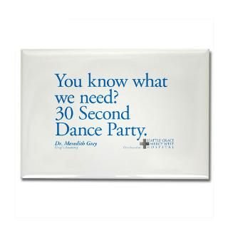 30 Second Dance Party Quote Rectangle Magnet for $4.50