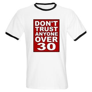 Dont Trust Anyone Over 30  Dont Trust Anyone Over 30