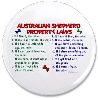 Australian Shepherd Property Laws 2 3.5 Button by poochloverstuff