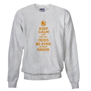 Keep Calm And May The Odds Be Ever In Your Favor Sweatshirts & Hoodies