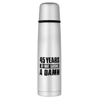 45 Today Gifts  45 Today Drinkware  45 years of not giving a damn