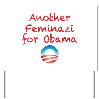 Feminazi for Obama Yard Sign for $20.00