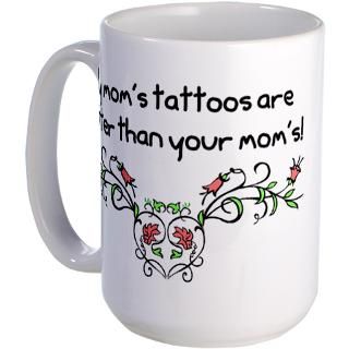 my mom s tattoos large mug $ 14 85