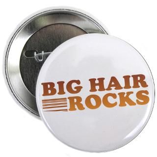 1980 Gifts  1980 Buttons  Big Hair Rocks 80s 2.25 Button