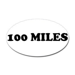 Bumper Stickers  100 miles Sticker (Oval