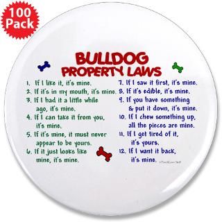 Bull Dogs Buttons  Bulldog Property Laws 2 3.5 Button (100 pack