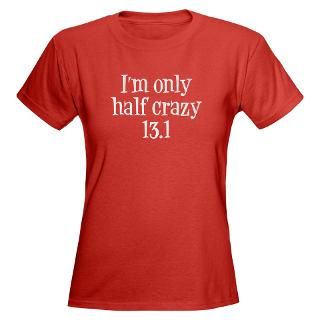 Only Half Crazy 13.1 whi T Shirt by kikodesigns