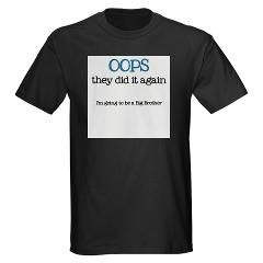 Oops Big Brother   T Shirt by Admin_CP7945452