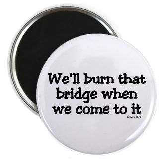 Burning Bridges 2.25 Button (10 pack)