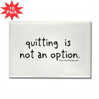 Quitting not an option  StudioGumbo   Funny T Shirts and Gifts