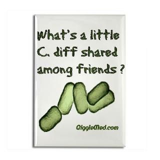 Funny C.diff Gifts   Whats a Little C.diff Shared Among Friends