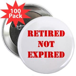 Retired, Not Expired Shirts and Gifts  Birthday Gift Ideas
