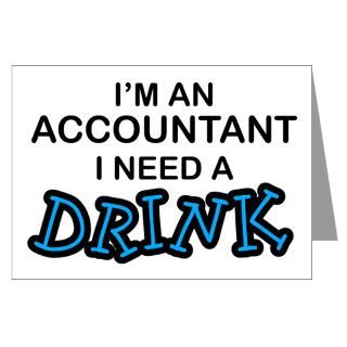 Accountant Need a Drink Greeting Cards (Pk of 10) for