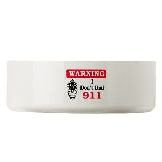 911 Gifts  911 Pet Bowls  Warning I Dont Dial 911 Large Pet Bowl