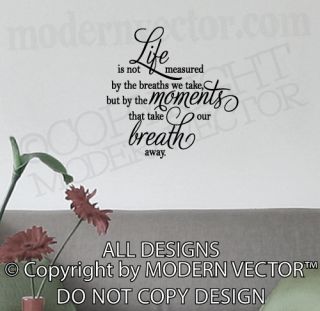 Life Is not Measured by The Breaths We Take Quote Vinyl Wall Decal