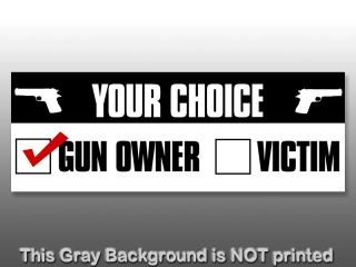 your Choice Gun Owner or Victim Sticker Decal Gun NRA