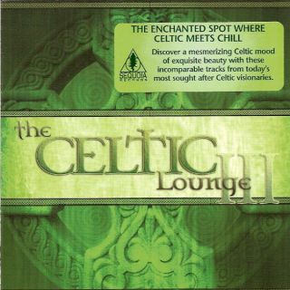 Celtic Lounge 3 Downtempo Chill Out Irish Relaxation CD