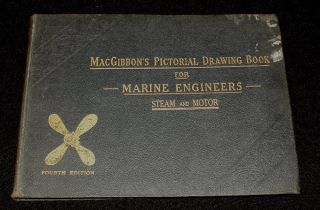 Marine Engineers Steam Motor Pictorial Drawing Book MacgibbonS