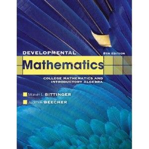 Developmental Mathematics by Marvin L Bittinger 8th Ed 8E US Edition