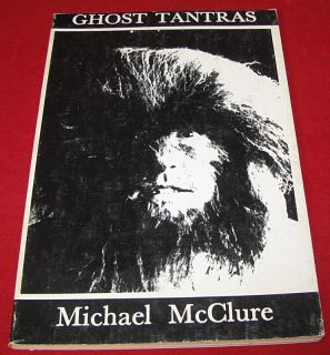 Ghost Tantras by Michael McClure 1969 PB Book Beat Generation Poetry