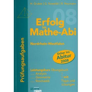 Erfolg im Mathe Abi 2008 NRW Prüfungswissen Leistungskurs. Analysis