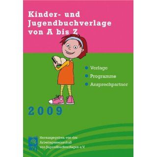Kinder  und Jugendbuchverlage von A bis Z 2009 Verlage, Programme