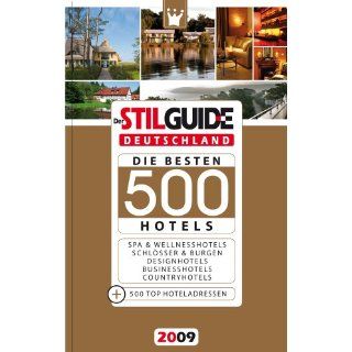 StilGuide Deutschland 2009/10   Die besten 500 Hotels in Deutschland