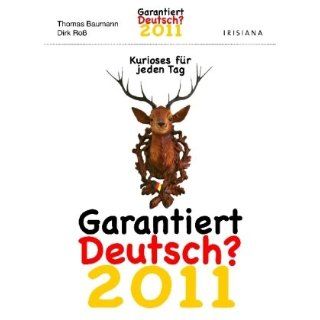 Garantiert deutsch 2011   Abreißkalender Kurioses für jeden Tag