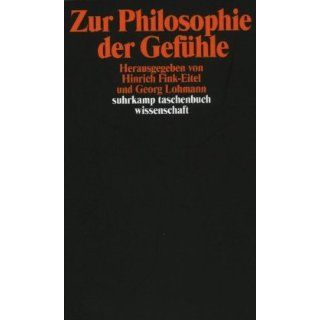 Zur Philosophie der Gefühle Herausgegeben von Hinrich Fink Eitel und