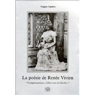 Vertigineusemnet, JAllais Vers Les Etoiles LA Poesie De Renee Vivien