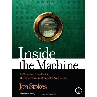 Inside the Machine An Illustrated Introduction to Microprocessors and