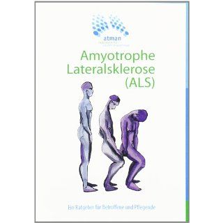 Amyotrophe Lateralsklerose (ALS) Ein Ratgeber für Betroffene und