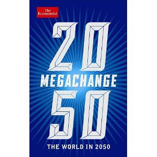 Megachange The world in 2050 eBook The Economist Kindle