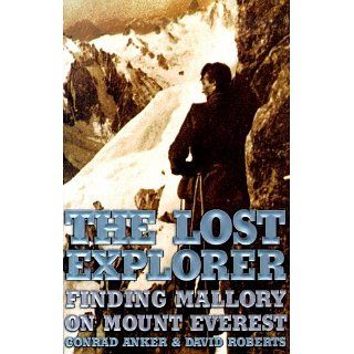 The Lost Explorer Finding Mallory On Mount Everest eBook Conrad