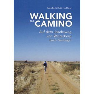 Walking the Camino Auf dem Jakobsweg von Winterberg nach Santiago