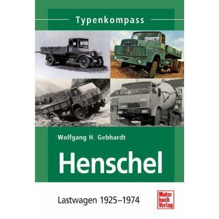 Henschel Lastwagen 1925 1974 (Typenkompass) Wolfgang H