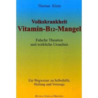 Vitamin   B12   Mangel Falsche Theorien und wirkliche Ursachen. Ein