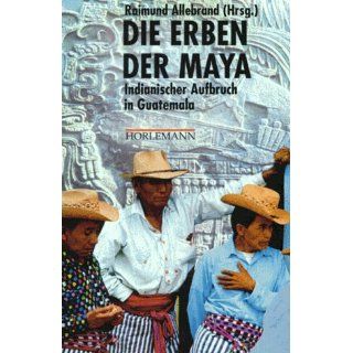 Die Erben der Maya. Indianischer Aufbruch in Guatemala 