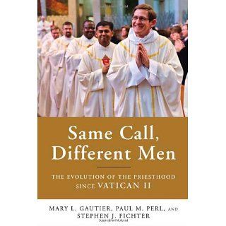 Same Call, Different Men The Evolution of the Priesthood Since