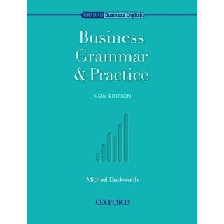 Oxford Business English. Business Grammar and Practice. New Edition